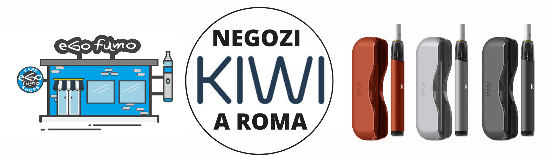 Rivenditore Sigarette elettroniche Kiwi Roma - Egofumo